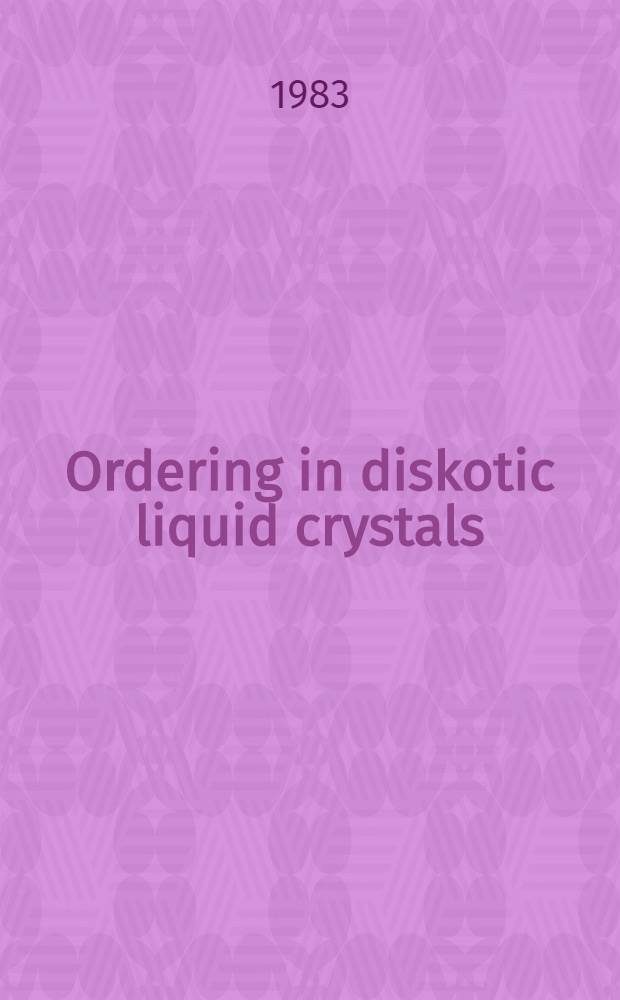 Ordering in diskotic liquid crystals