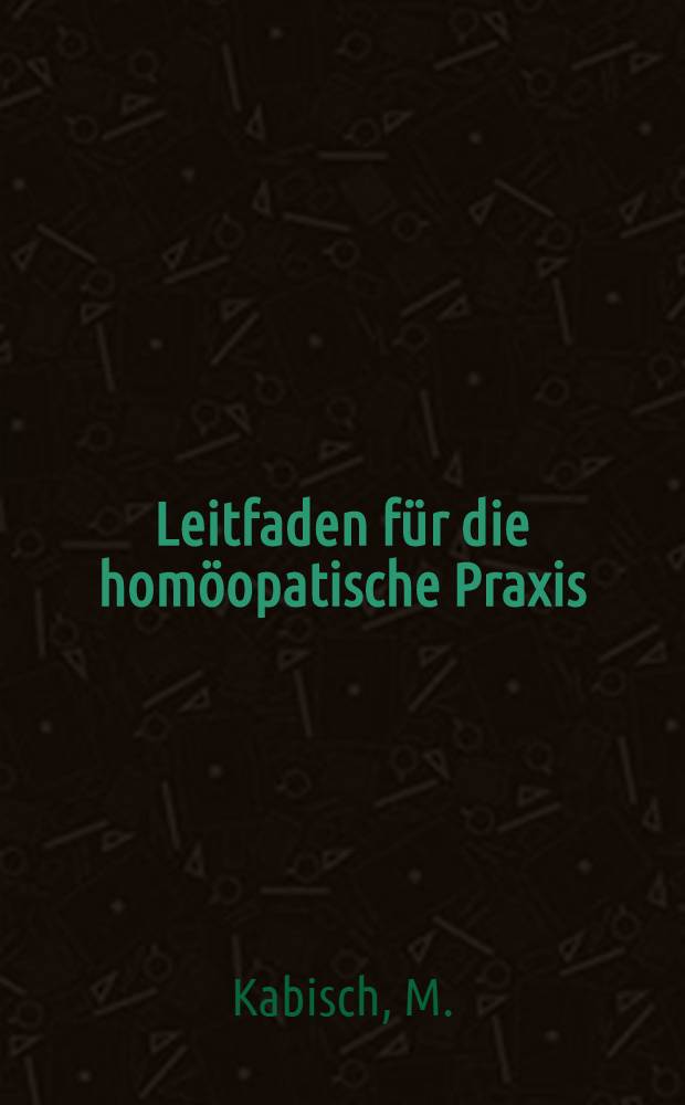 Leitfaden für die homöopatische Praxis