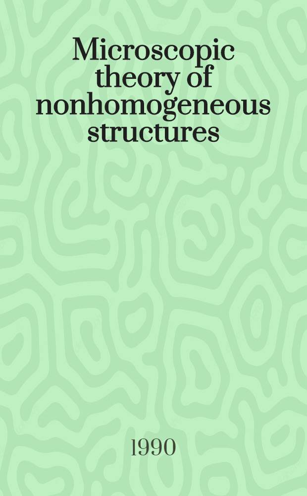 Microscopic theory of nonhomogeneous structures