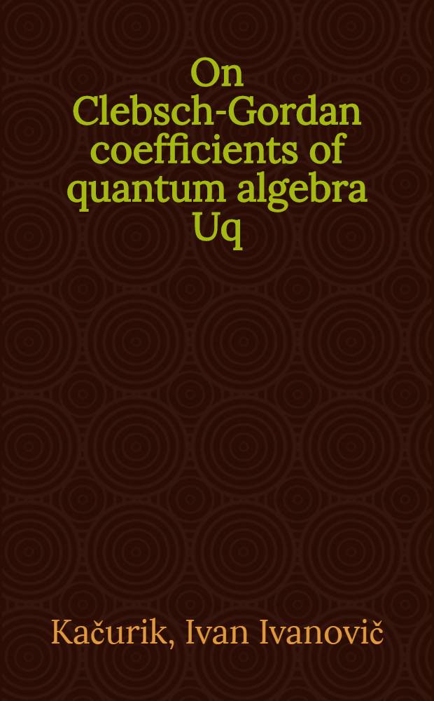 On Clebsch-Gordan coefficients of quantum algebra Uq (SU₂)