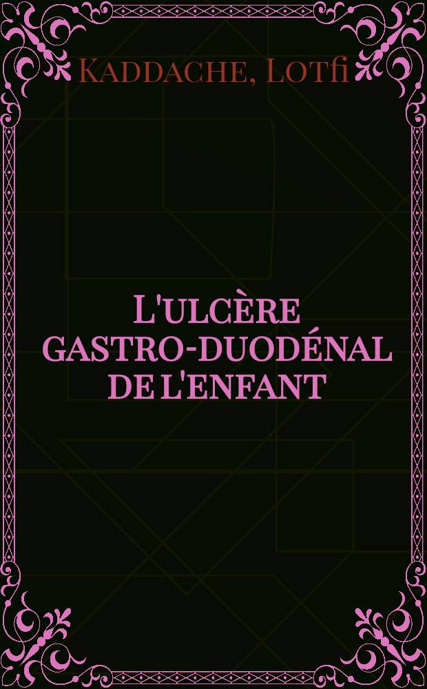 L'ulcère gastro-duodénal de l'enfant : À propos de 31 cas, couvrant une période de 10 ans (1965-1974) : Thèse ..