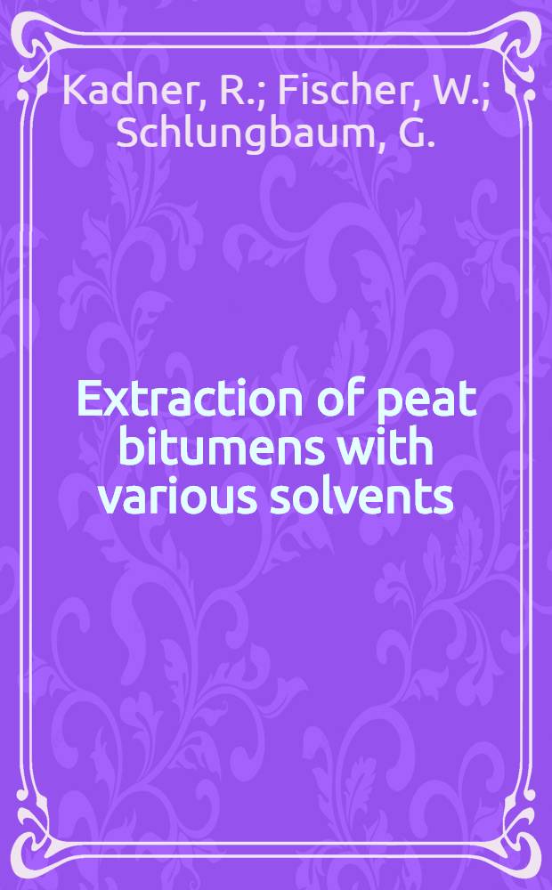 Extraction of peat bitumens with various solvents : Chemical character of bitumens with regard to the organic group analysis