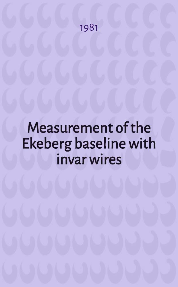 Measurement of the Ekeberg baseline with invar wires