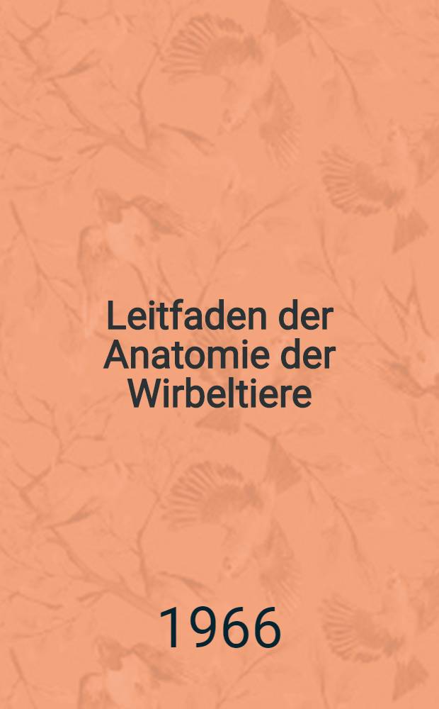 Leitfaden der Anatomie der Wirbeltiere