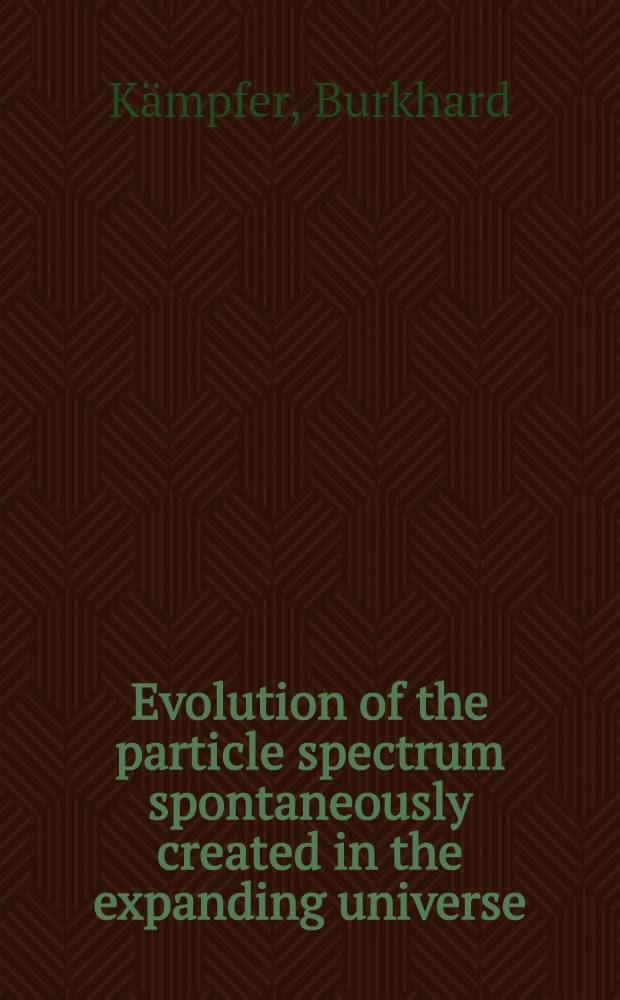 Evolution of the particle spectrum spontaneously created in the expanding universe