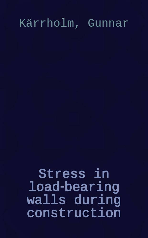 Stress in load-bearing walls during construction