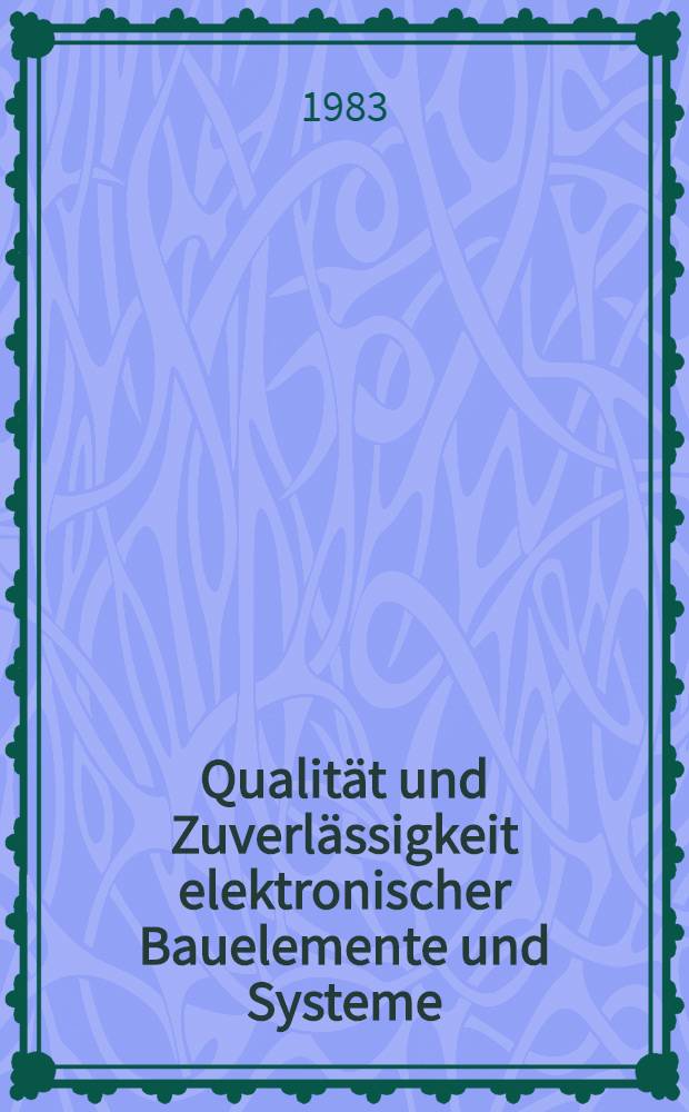 Qualität und Zuverlässigkeit elektronischer Bauelemente und Systeme