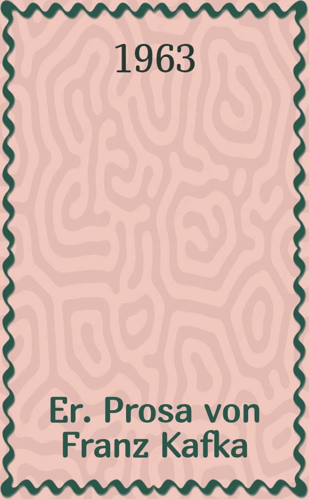 Er. Prosa von Franz Kafka