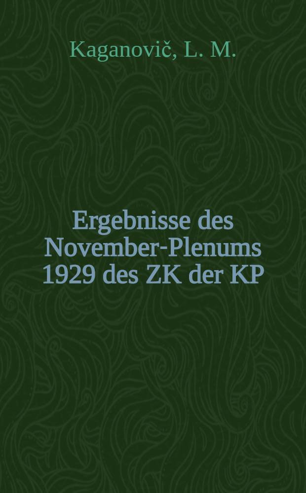 ... Ergebnisse des November-Plenums 1929 des ZK der KP(b) der SU