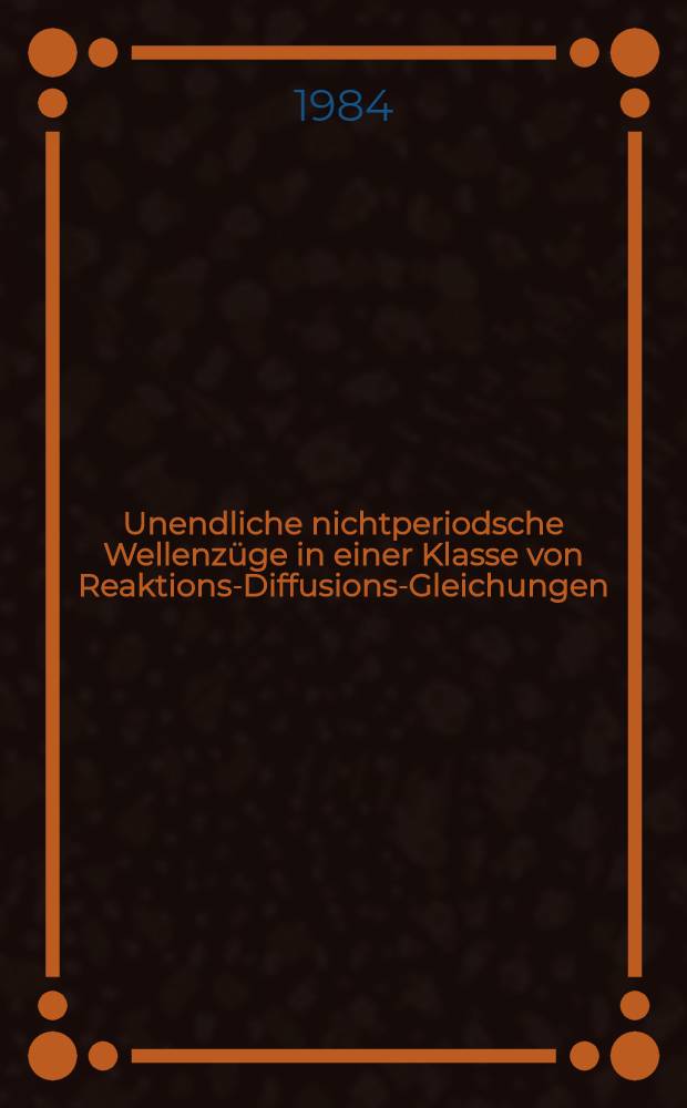 Unendliche nichtperiodsche Wellenzüge in einer Klasse von Reaktions-Diffusions-Gleichungen : Analytischen Eigenschaften von Poincaré Halbabbildungen : Diss