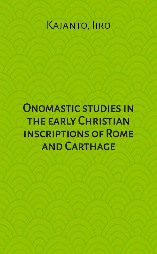 Onomastic studies in the early Christian inscriptions of Rome and Carthage