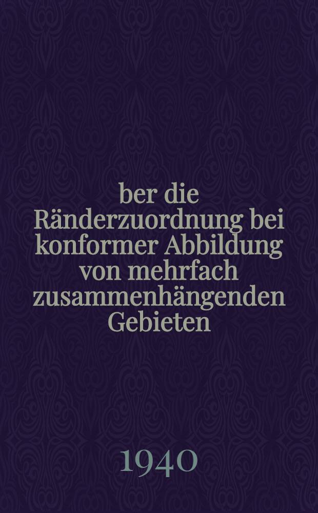 Über die Ränderzuordnung bei konformer Abbildung von mehrfach zusammenhängenden Gebieten