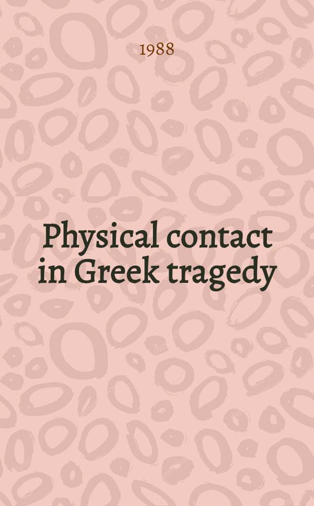 Physical contact in Greek tragedy : A study of stage conventions