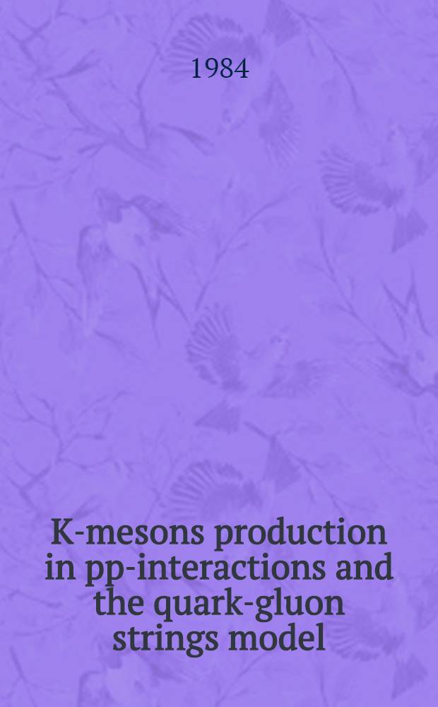 K-mesons production in pp-interactions and the quark-gluon strings model