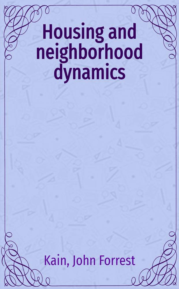 Housing and neighborhood dynamics : A simulation study