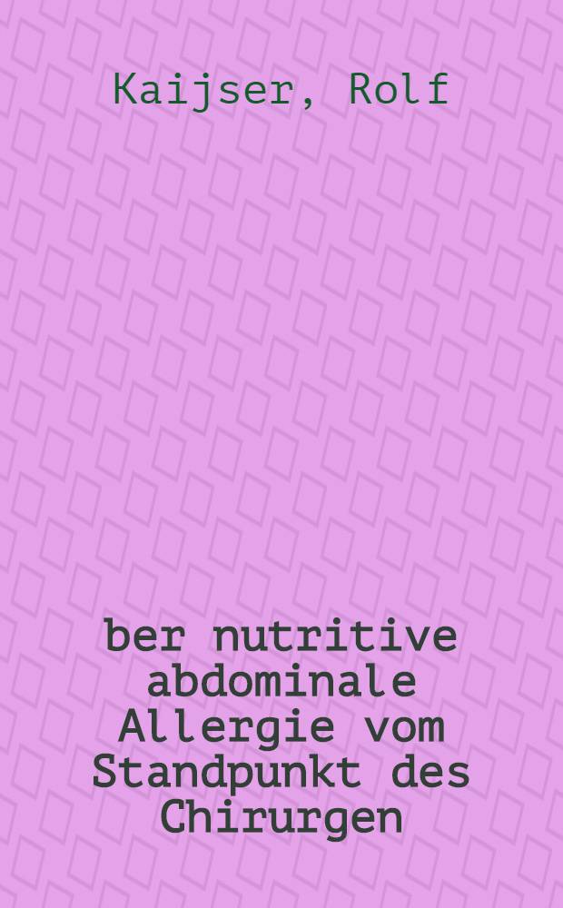 Über nutritive abdominale Allergie vom Standpunkt des Chirurgen
