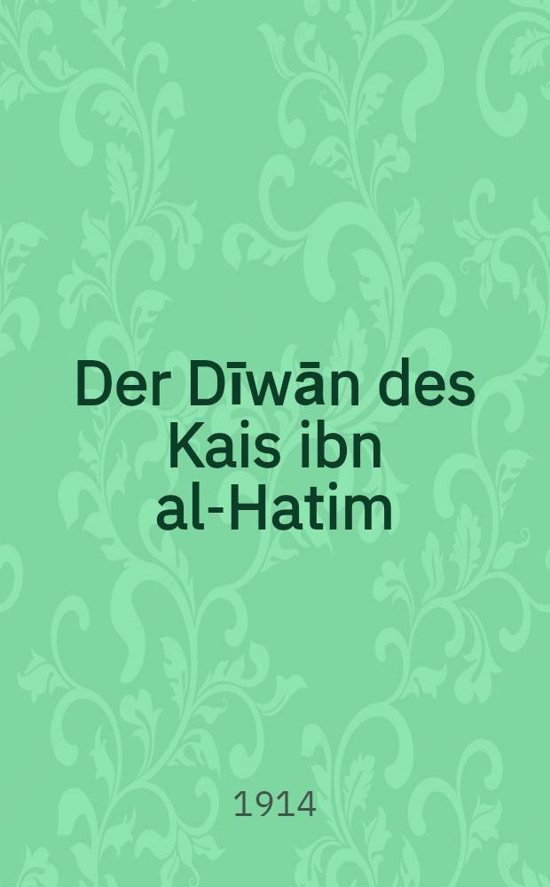Der Dīwān des Kais ibn al-Hatim