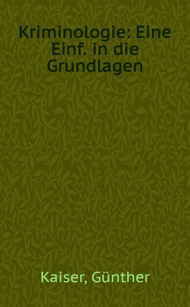 Kriminologie : Eine Einf. in die Grundlagen