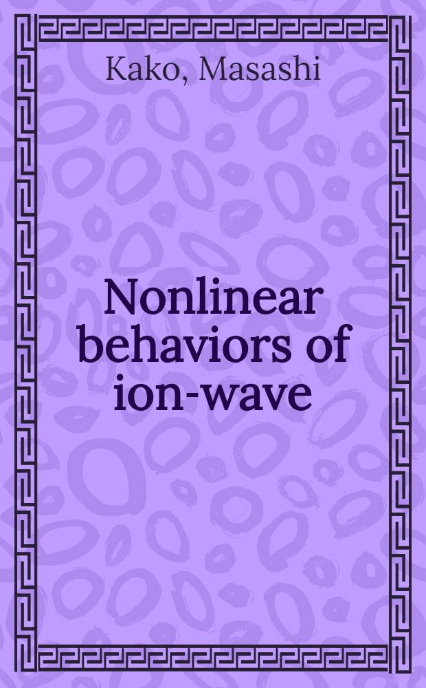 Nonlinear behaviors of ion-wave