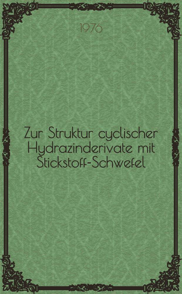 Zur Struktur cyclischer Hydrazinderivate mit Stickstoff-Schwefel (II)-Bindungen : Inaug.-Diss. ... der Math.-naturwiss. Fak. der Univ. zu Köln