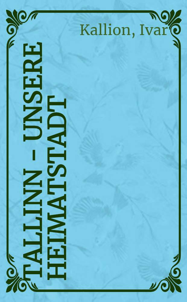 Tallinn - unsere Heimatstadt