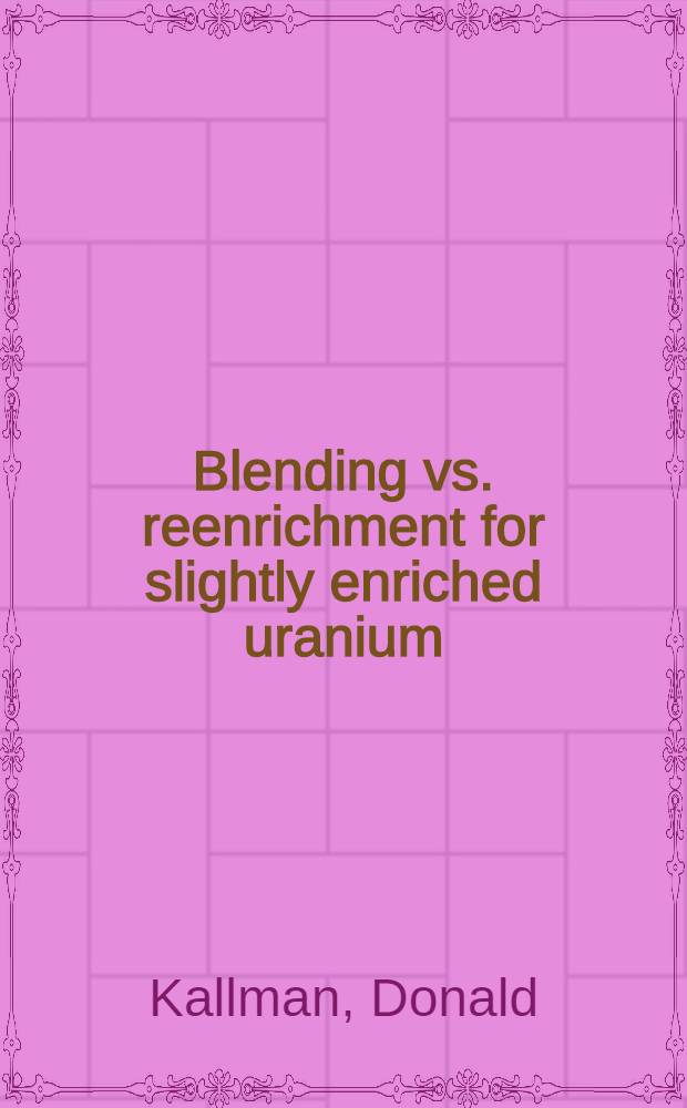 Blending vs. reenrichment for slightly enriched uranium