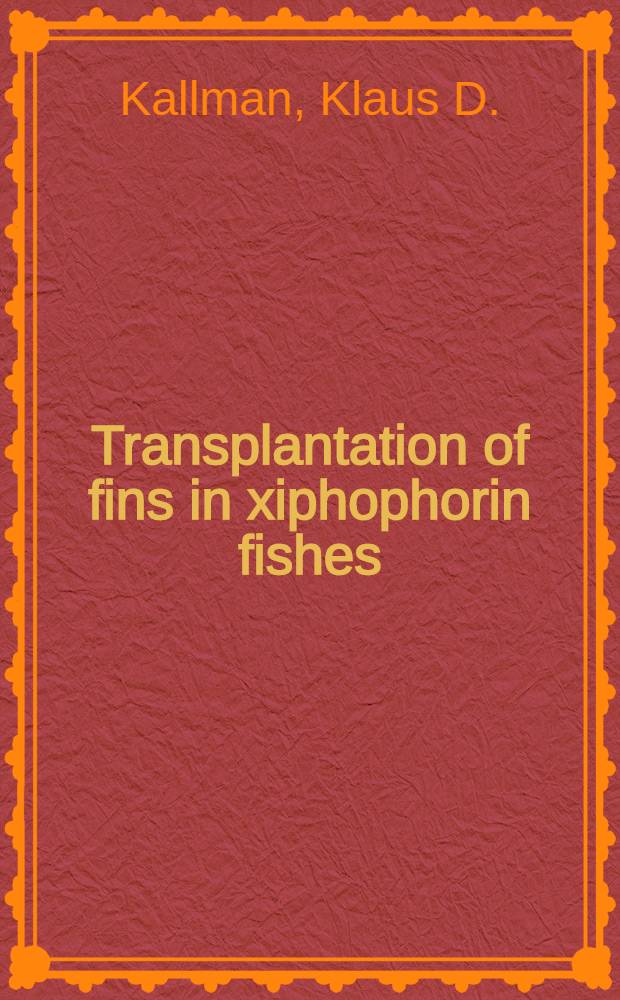 Transplantation of fins in xiphophorin fishes