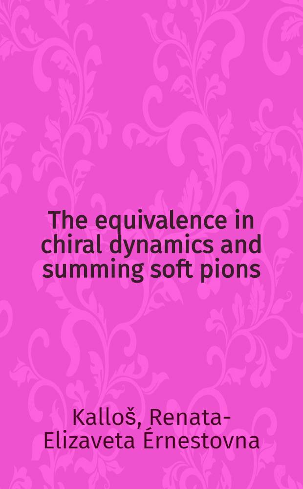 The equivalence in chiral dynamics and summing soft pions