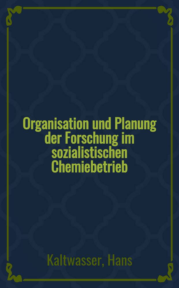 Organisation und Planung der Forschung im sozialistischen Chemiebetrieb