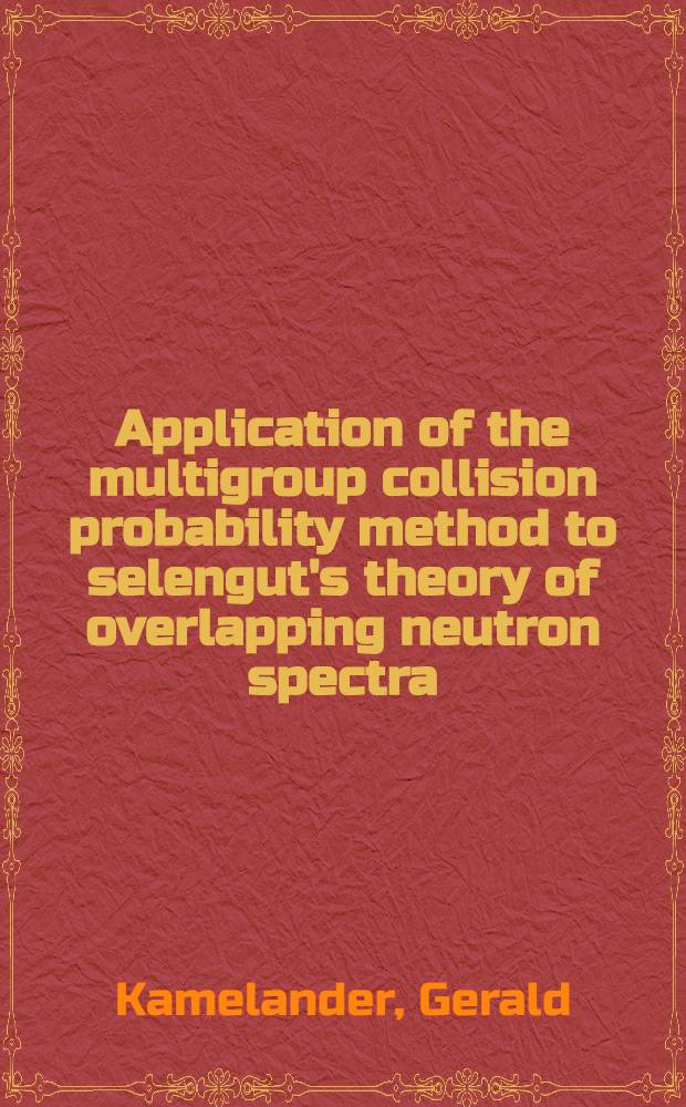 Application of the multigroup collision probability method to selengut's theory of overlapping neutron spectra