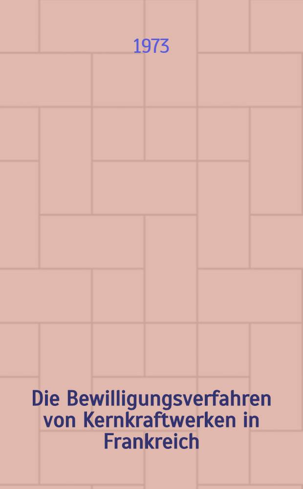 Die Bewilligungsverfahren von Kernkraftwerken in Frankreich
