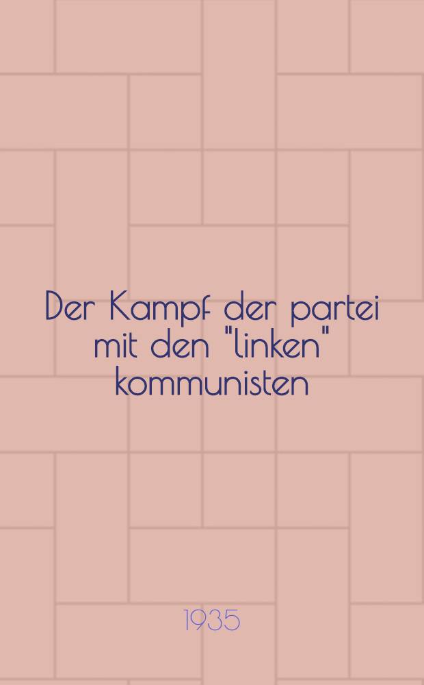 ... Der Kampf der partei mit den "linken" kommunisten : Der Kampf der Partei mit dem Trotzkismus in den militärischen fragen während der Periode des Bürgerkrieges