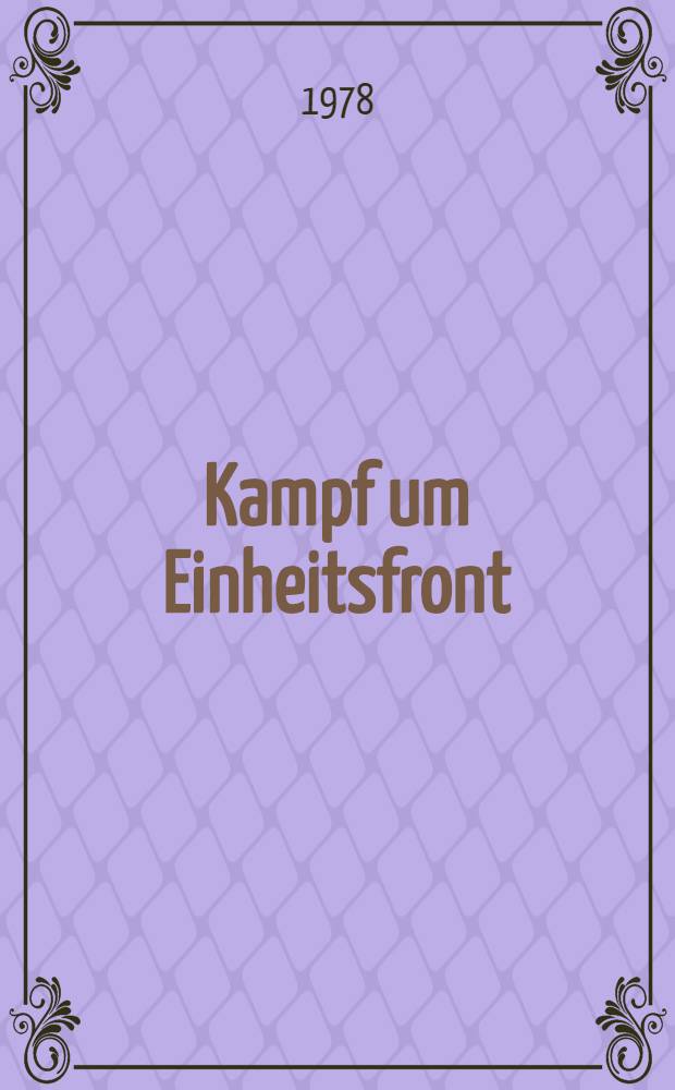 Kampf um Einheitsfront : Dok. zum 60. Jahrestag der Gründung der Kommun. Partei Deutschlands