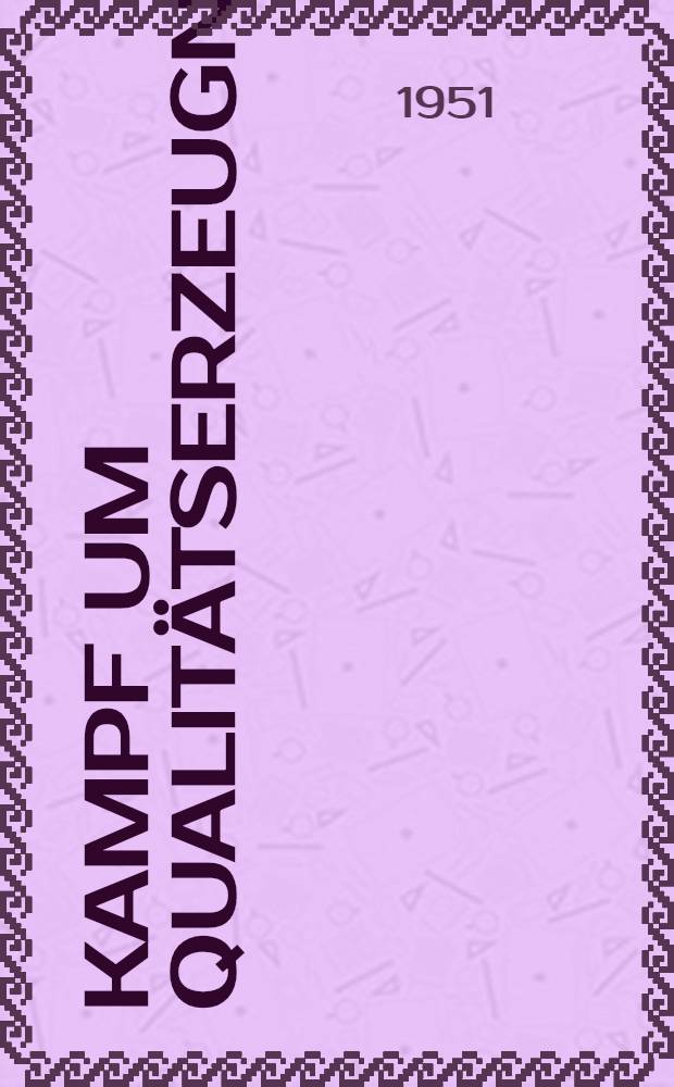 Kampf um Qualitätserzeugnisse