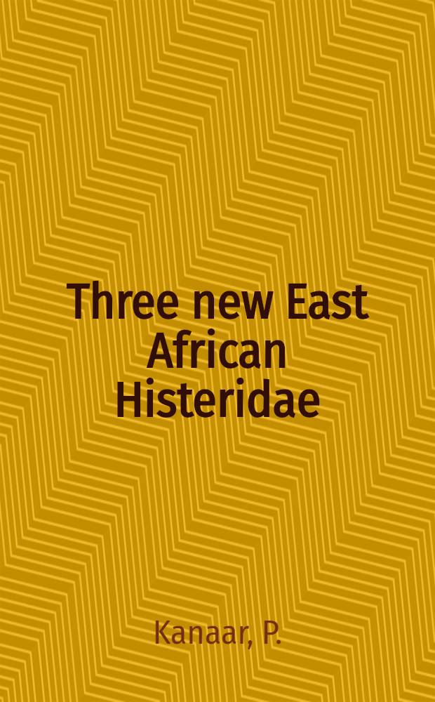 Three new East African Histeridae (Coleoptera)