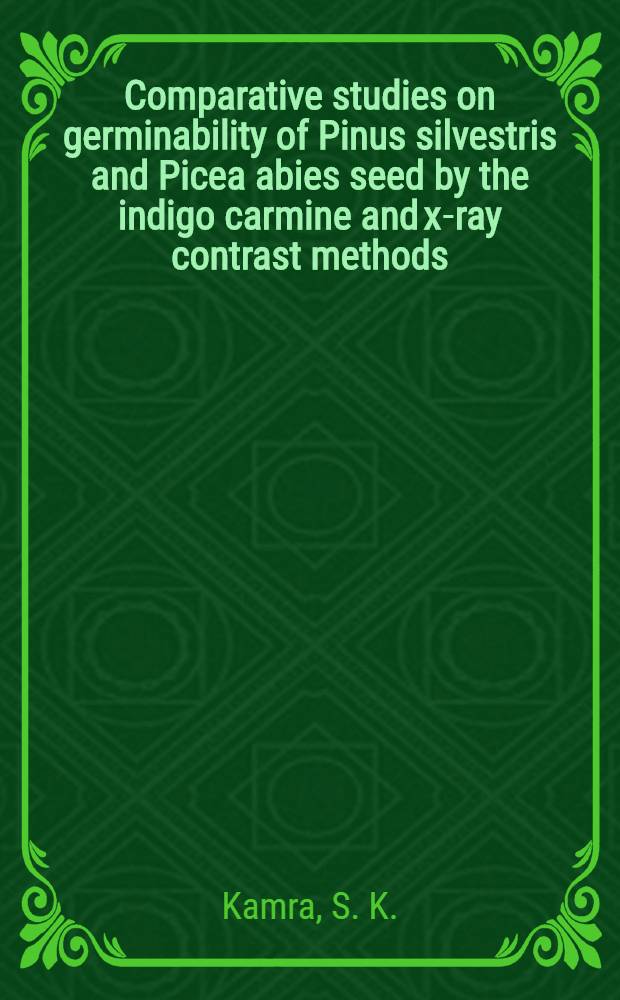 Comparative studies on germinability of Pinus silvestris and Picea abies seed by the indigo carmine and x-ray contrast methods