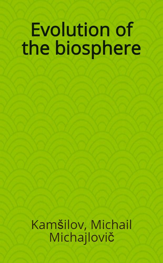 Evolution of the biosphere