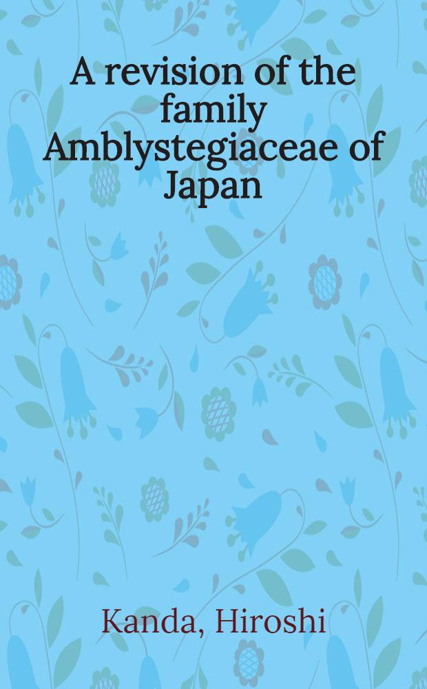 A revision of the family Amblystegiaceae of Japan