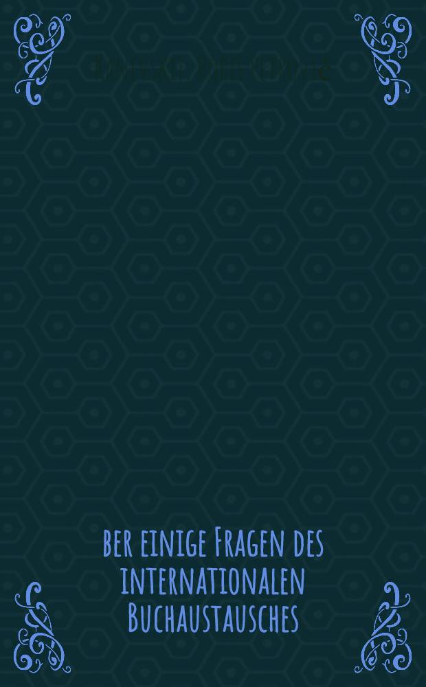 Über einige Fragen des internationalen Buchaustausches