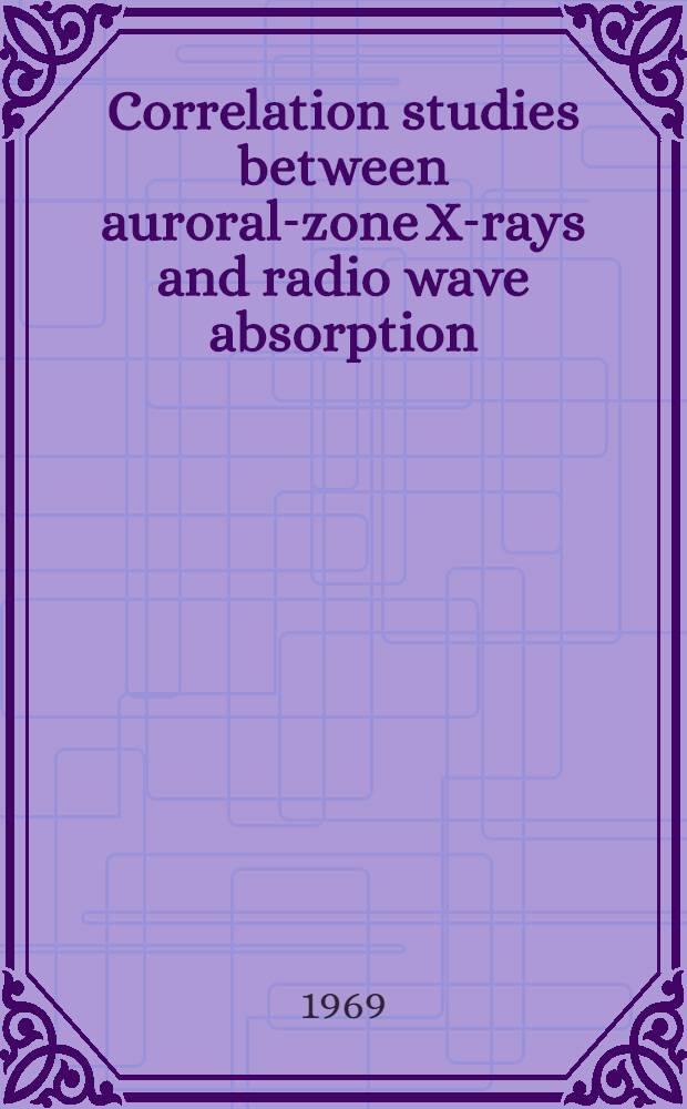 Correlation studies between auroral-zone X-rays and radio wave absorption