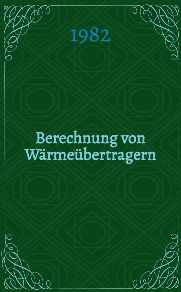 Berechnung von Wärmeübertragern = Расчет теплообменников