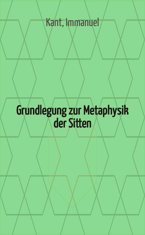 Grundlegung zur Metaphysik der Sitten