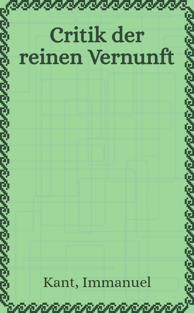 Critik der reinen Vernunft