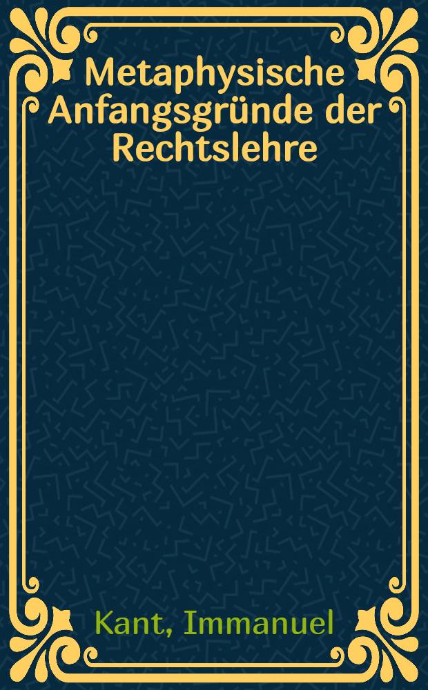 Metaphysische Anfangsgründe der Rechtslehre
