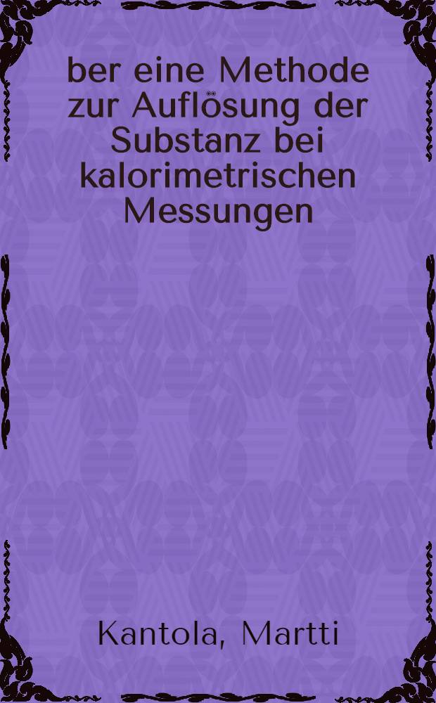 Über eine Methode zur Auflösung der Substanz bei kalorimetrischen Messungen