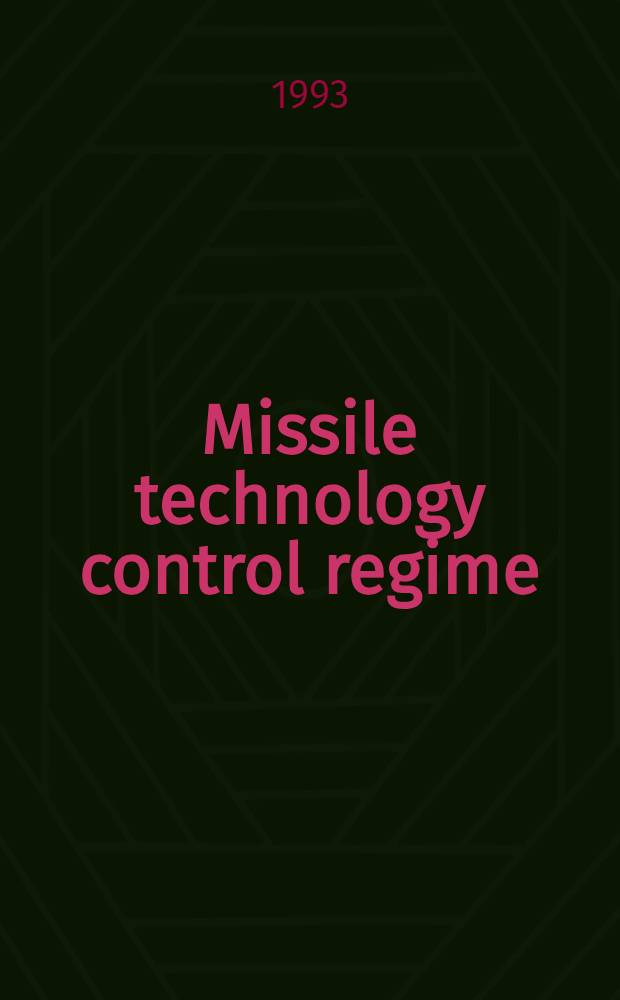 Missile technology control regime : An extension of nuclear nonproliferation regime