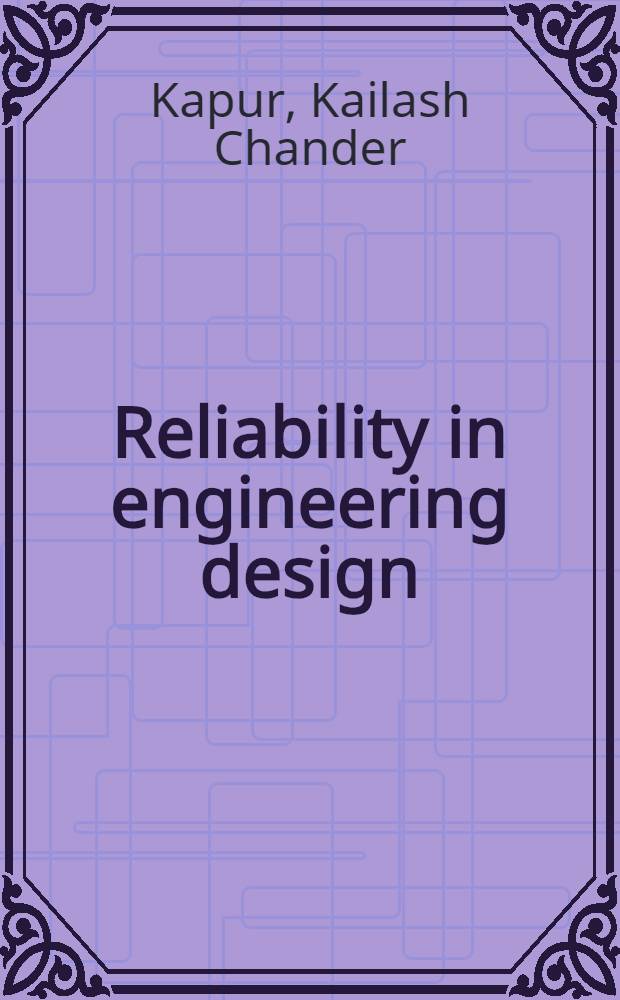 Reliability in engineering design