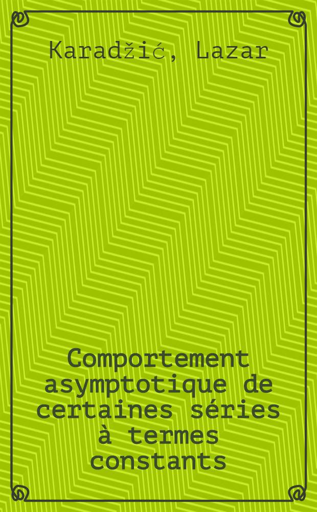Comportement asymptotique de certaines séries à termes constants