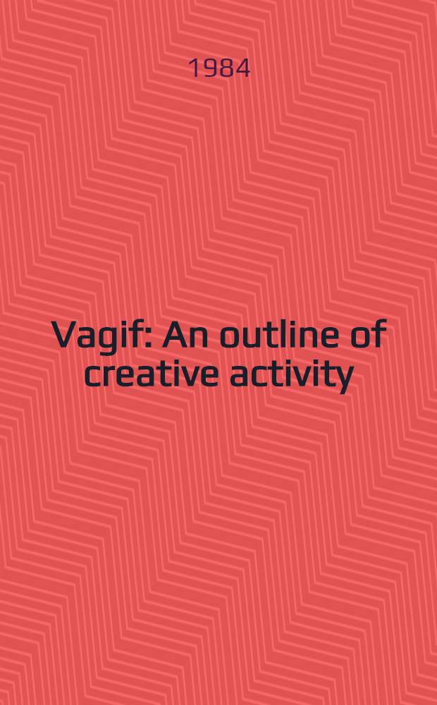 Vagif : An outline of creative activity