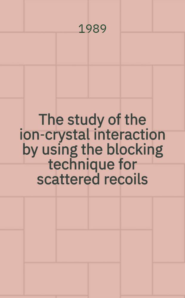 The study of the ion-crystal interaction by using the blocking technique for scattered recoils